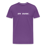 OK DUDE. - Men's T-Shirt - purple