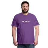 OK DUDE. - Men's T-Shirt - purple