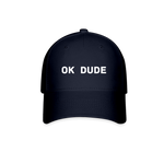 Ok Dude - Baseball Cap - navy